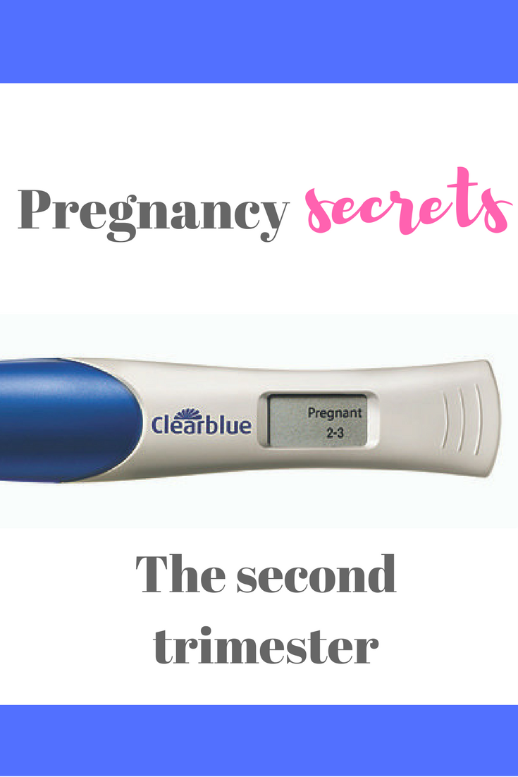 Pregnancy secrets of the second trimester - what are the secrets of being pregnant in the second trimester - the signs, symptoms and irritating niggles only your best friend would tell you about expecting a baby? 